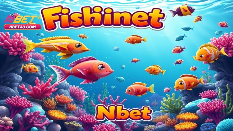 Bắn cá Nbet: hướng dẫn chơi chi tiết và luật cơ bản