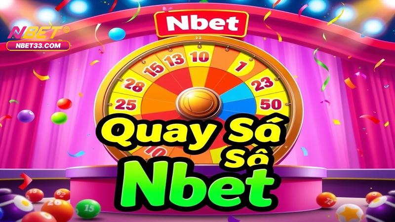 Cách chơi Quay số Nbet chi tiết